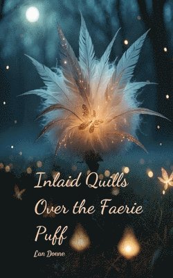 Inlaid Quills Over the Faerie Puff 1