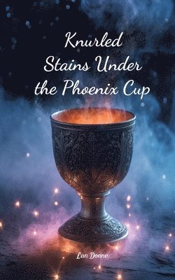 Knurled Stains Under the Phoenix Cup 1