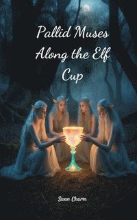 bokomslag Pallid Muses Along the Elf Cup