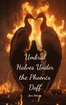 bokomslag Umbral Halves Under the Phoenix Doff