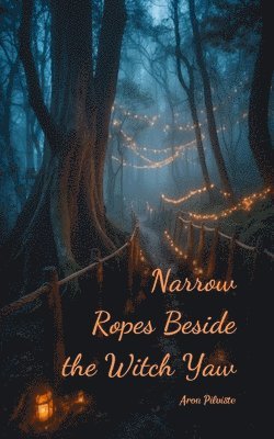 bokomslag Narrow Ropes Beside the Witch Yaw