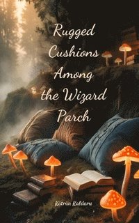 bokomslag Rugged Cushions Among the Wizard Parch