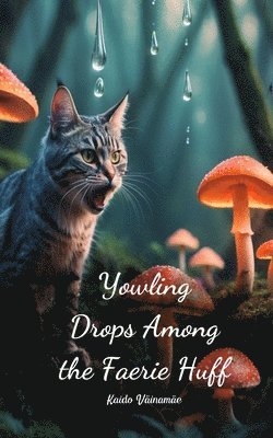 Yowling Drops Among the Faerie Huff 1