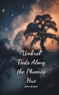 bokomslag Umbral Tints Along the Phoenix Hue