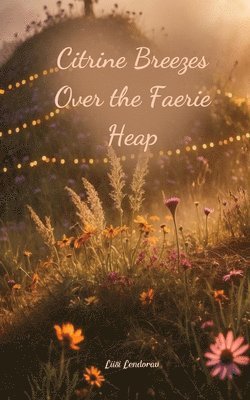 Citrine Breezes Over the Faerie Heap 1