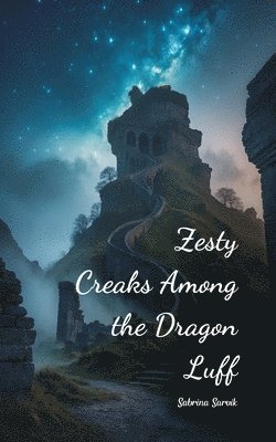 bokomslag Zesty Creaks Among the Dragon Luff