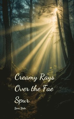 Creamy Rays Over the Fae Spur 1