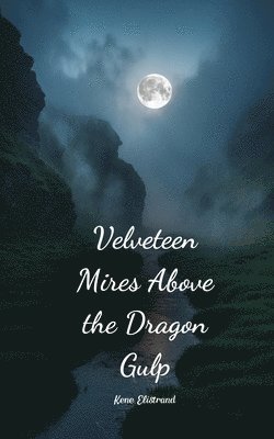 Velveteen Mires Above the Dragon Gulp 1