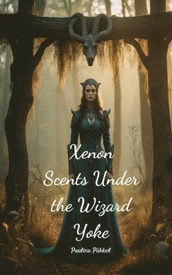 Xenon Scents Under the Wizard Yoke 1