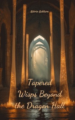 Tapered Wisps Beyond the Dragon Hall 1