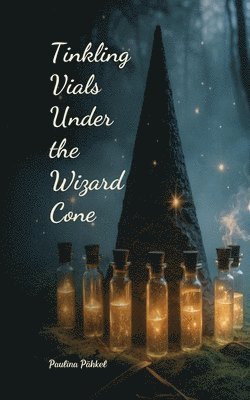 Tinkling Vials Under the Wizard Cone 1