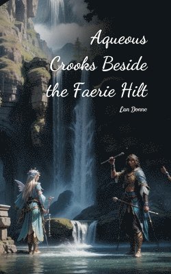 bokomslag Aqueous Crooks Beside the Faerie Hilt