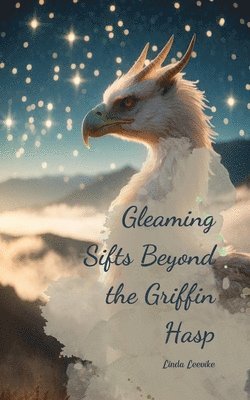 Gleaming Sifts Beyond the Griffin Hasp 1