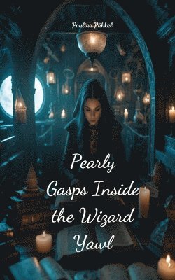 Pearly Gasps Inside the Wizard Yawl 1