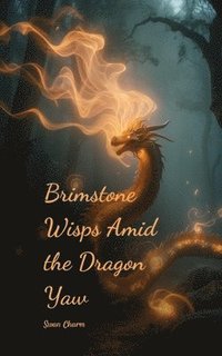 bokomslag Brimstone Wisps Amid the Dragon Yaw