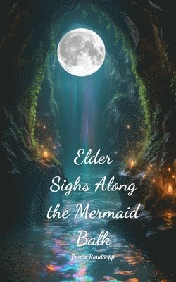 Elder Sighs Along the Mermaid Balk 1