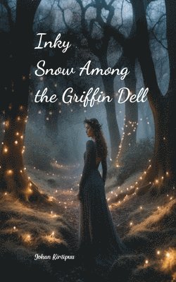 Inky Snow Among the Griffin Dell 1