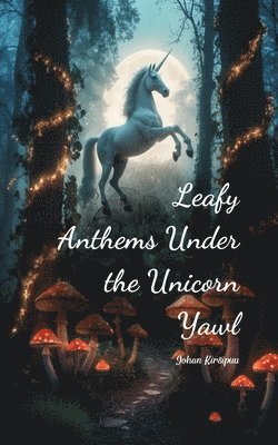 Leafy Anthems Under the Unicorn Yawl 1