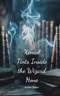 bokomslag Xenial Tints Inside the Wizard Hone