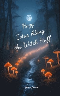 bokomslag Hazy Iotas Along the Witch Huff