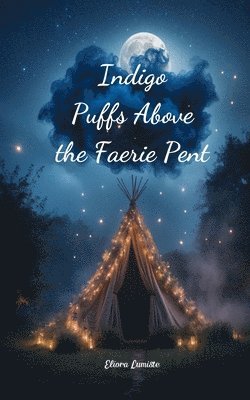 Indigo Puffs Above the Faerie Pent 1