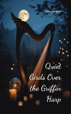 Quiet Girds Over the Griffin Harp 1