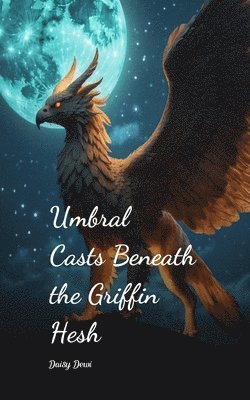 bokomslag Umbral Casts Beneath the Griffin Hesh