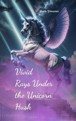 Vivid Rays Under the Unicorn Husk 1