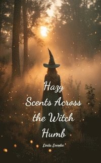 bokomslag Hazy Scents Across the Witch Humb