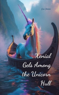 bokomslag Xenial Gels Among the Unicorn Hull