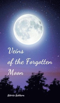 Veins of the Forgotten Moon 1