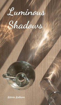 Luminous Shadows 1