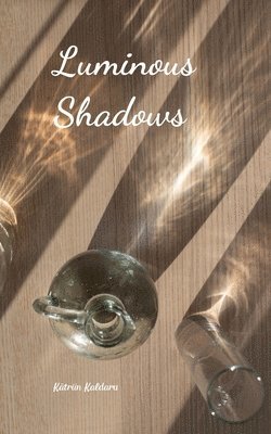 Luminous Shadows 1