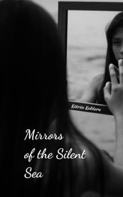 Mirrors of the Silent Sea 1