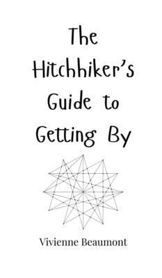 Vivienne Beaumont - Hitchhiker's Guide to Getting By, Inbunden