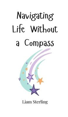 Navigating Life Without a Compass 1