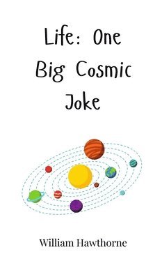 bokomslag Life: One Big Cosmic Joke