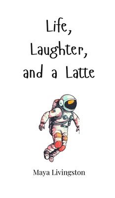 Life, Laughter, and a Latte 1