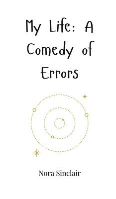 bokomslag My Life: A Comedy of Errors