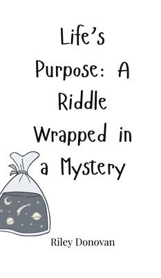 Riley Donovan - Life's Purpose, Inbunden