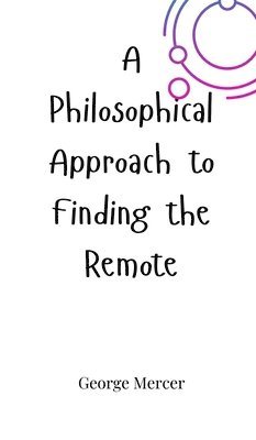 bokomslag Philosophical Approach to Finding the Remote