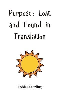 bokomslag Purpose: Lost and Found in Translation