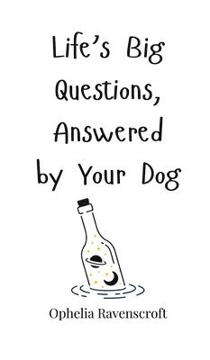 Life's Big Questions, Answered by Your Dog 1