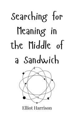 bokomslag Searching for Meaning in the Middle of a Sandwich