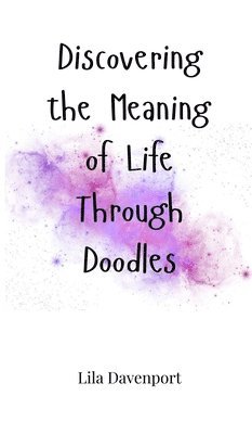 Discovering the Meaning of Life Through Doodles 1