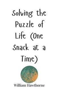 bokomslag Solving the Puzzle of Life (One Snack at a Time)