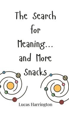 The Search for Meaning... and More Snacks 1