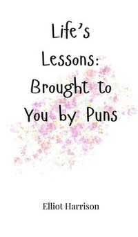 bokomslag Life's Lessons: Brought to You by Puns