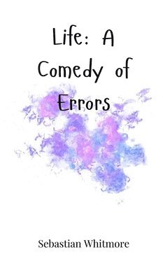 Life: A Comedy of Errors 1