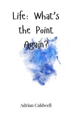 Life: What's the Point Again? 1